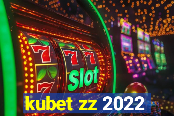 kubet zz 2022