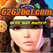 game slot manvip