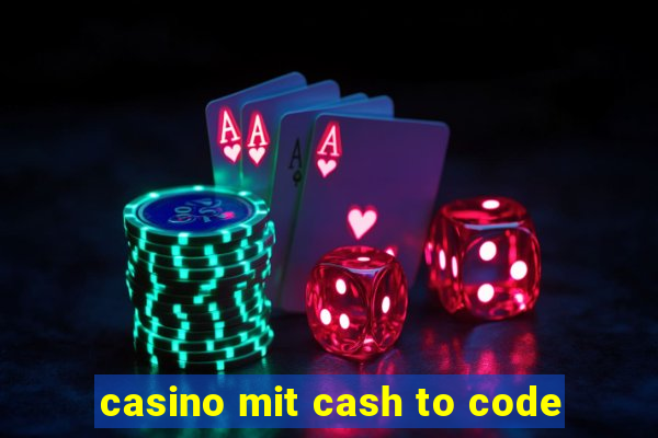 casino mit cash to code