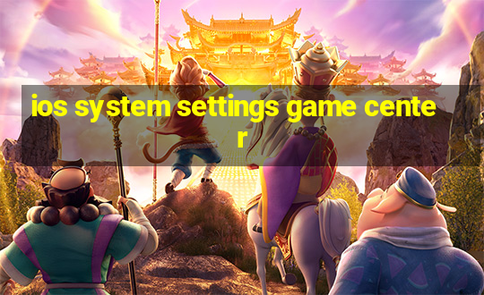 ios system settings game center