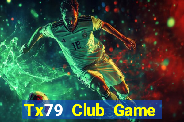 Tx79 Club Game Bài Apk