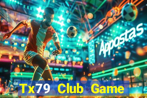 Tx79 Club Game Bài Apk