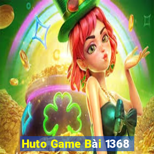 Huto Game Bài 1368