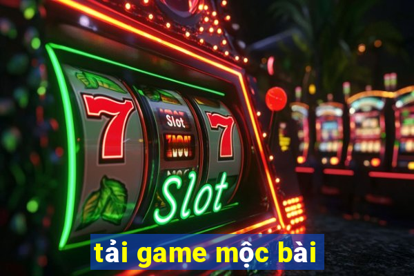 tải game mộc bài