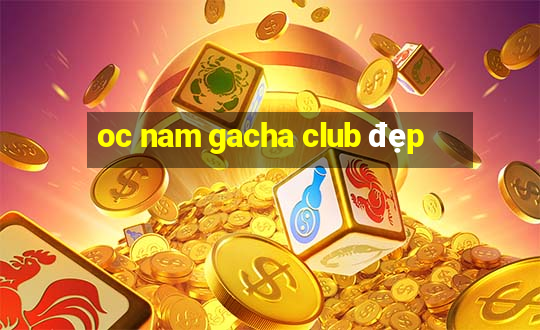 oc nam gacha club đẹp