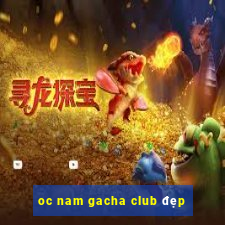 oc nam gacha club đẹp