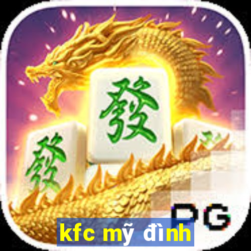 kfc mỹ đình