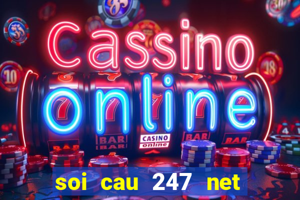 soi cau 247 net khung 3 ngay