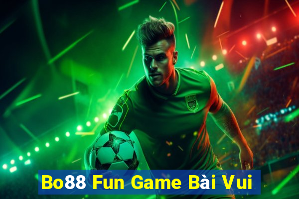 Bo88 Fun Game Bài Vui