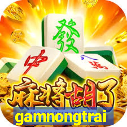 gamnongtrai