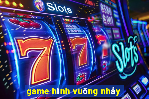 game hình vuông nhảy