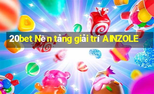 20bet Nền tảng giải trí AINZOLE