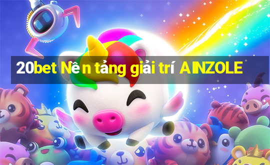 20bet Nền tảng giải trí AINZOLE