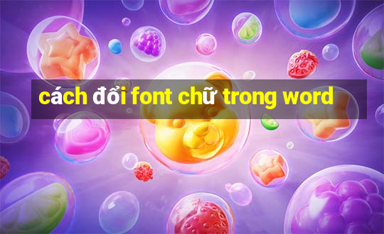 cách đổi font chữ trong word