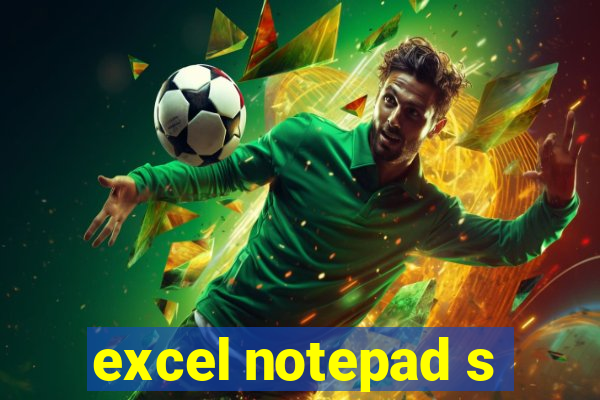 excel notepad s