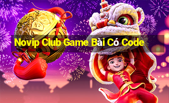 Novip Club Game Bài Có Code