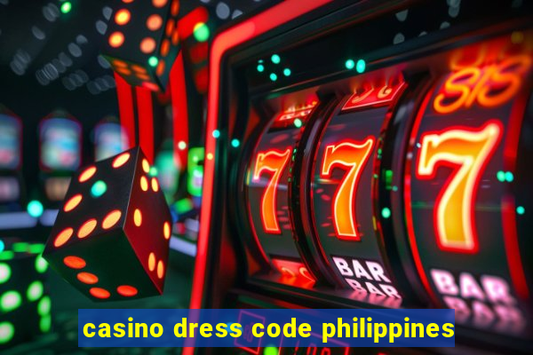 casino dress code philippines