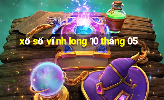 xổ số vĩnh long 10 tháng 05