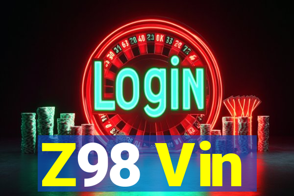 Z98 Vin