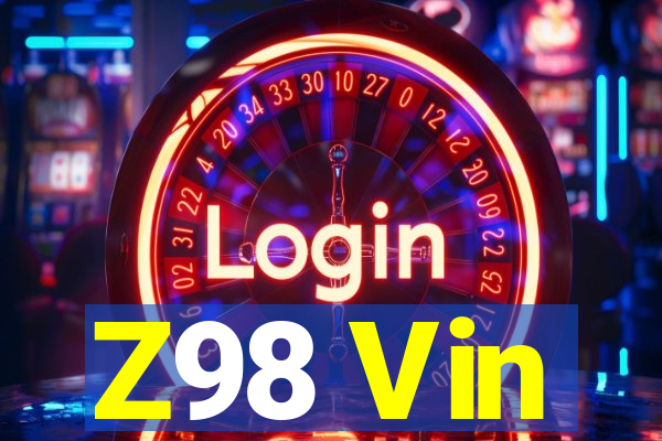 Z98 Vin