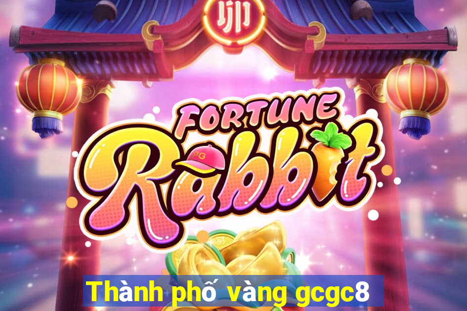 Thành phố vàng gcgc8