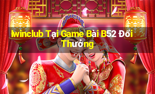 Iwinclub Tại Game Bài B52 Đổi Thưởng