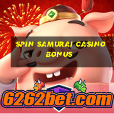 spin samurai casino bonus