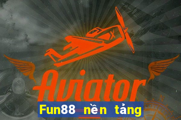 Fun88 nền tảng sức mạnh xổ số