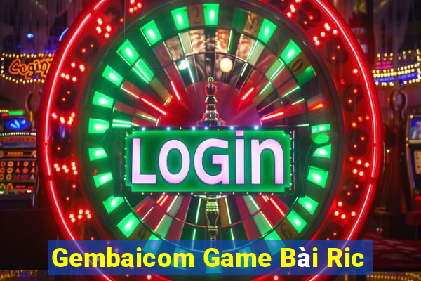 Gembaicom Game Bài Ric