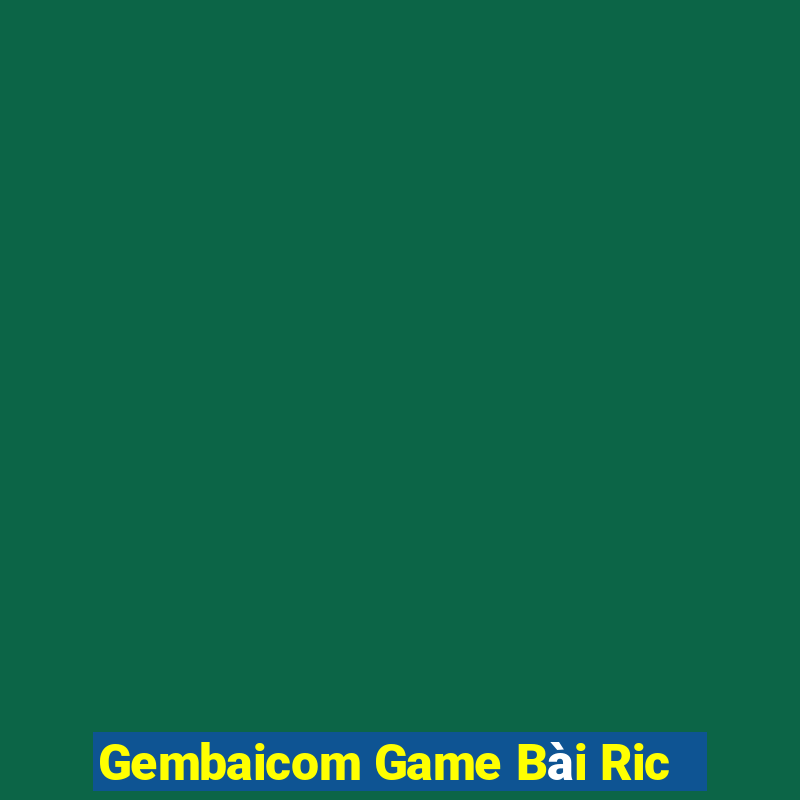 Gembaicom Game Bài Ric