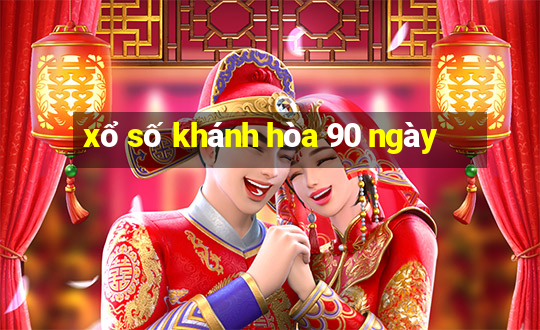 xổ số khánh hòa 90 ngày