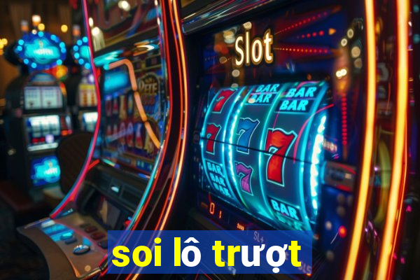 soi lô trượt