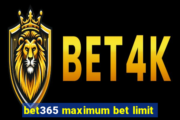 bet365 maximum bet limit