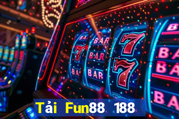 Tải Fun88 188 thưởng tặng 188