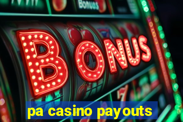 pa casino payouts