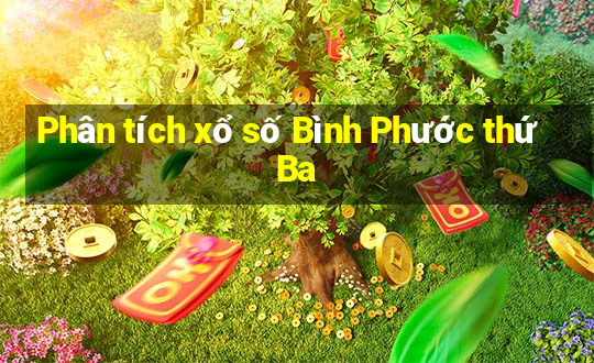 Phân tích xổ số Bình Phước thứ Ba