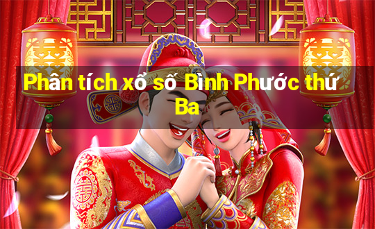 Phân tích xổ số Bình Phước thứ Ba