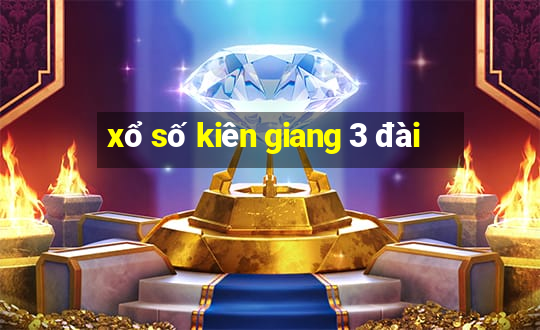 xổ số kiên giang 3 đài