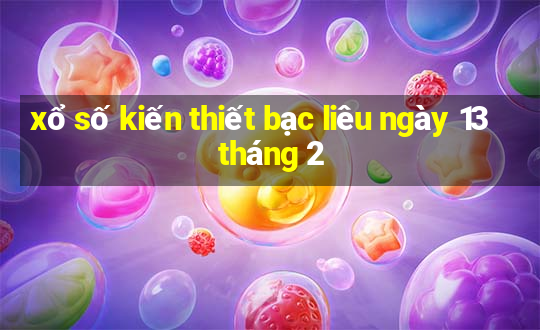 xổ số kiến thiết bạc liêu ngày 13 tháng 2