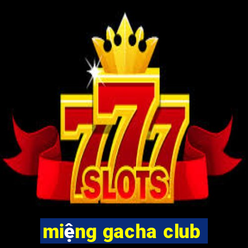 miệng gacha club