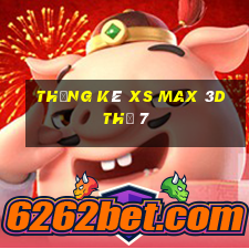 Thống kê XS Max 3D Thứ 7