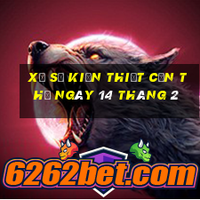 xổ số kiến thiết cần thơ ngày 14 tháng 2