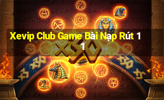 Xevip Club Game Bài Nạp Rút 1 1