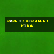 Cách đặt cược XSHG thứ hai