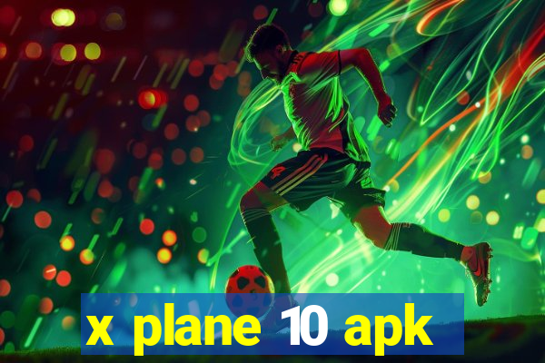 x plane 10 apk