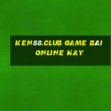 Ken88.Club Game Bài Online Hay