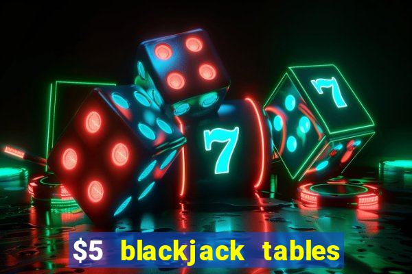 $5 blackjack tables near me