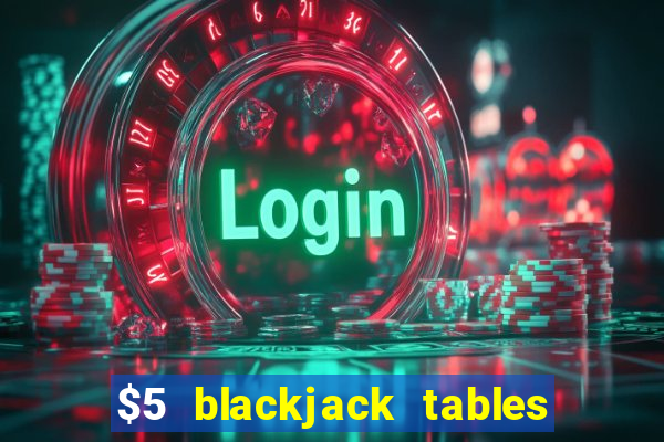 $5 blackjack tables near me