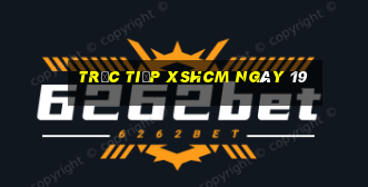 Trực tiếp XSHCM ngày 19