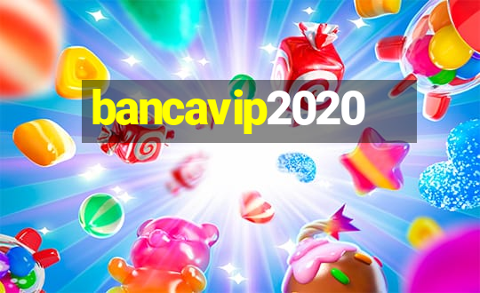 bancavip2020